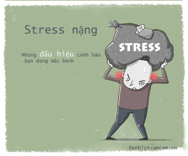Stress nặng - Những dấu hiệu cảnh báo bạn đang mắc bệnh