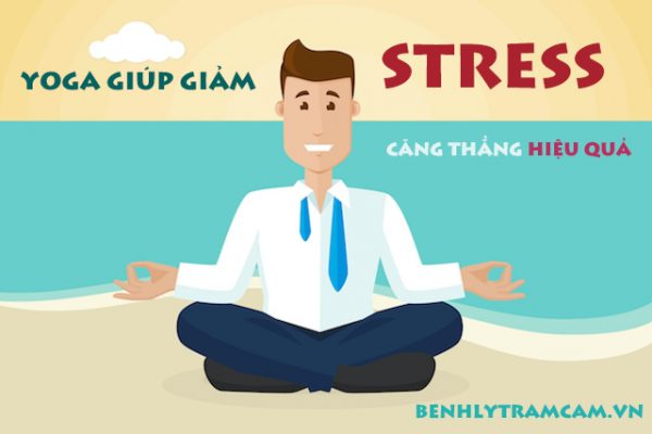 Yoga giúp giảm stress căng thẳng hiệu quả