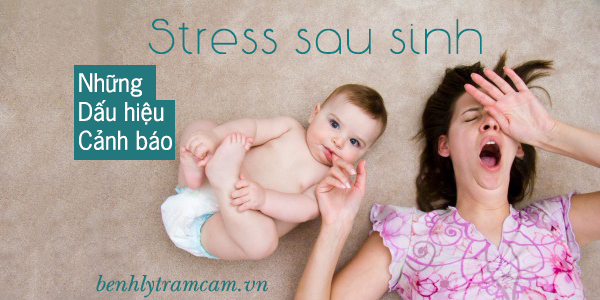 Stress sau sinh và những dấu hiệu cảnh báo
